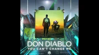 Don Diablo You Can't Change Me (Radio Edit)