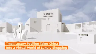 Tmall Luxury Pavilion Takes China Into a Virtual World of Luxury