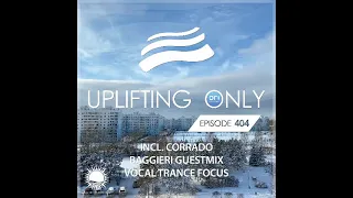 Ori Uplift - Uplifting Only 404 (Nov 5, 2020) (incl. Corrado Baggieri Guestmix) [Vocal Trance Focus]