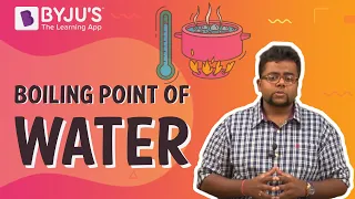 Boiling Point of Water | Learn with BYJU'S