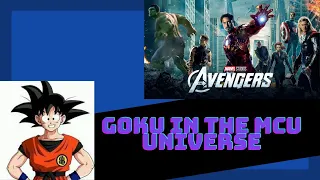 What if Goku was in the MCU (Avengers Saga)