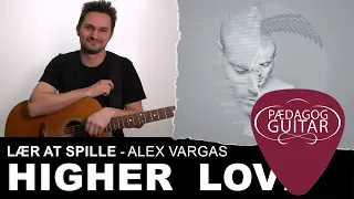 Lær at spille "Higher Love" på guitar (Alex Vargas)