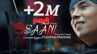 Saani - Pushpan Pradhan (Acoustic Cover) || Orginal by ApAth Mapchhan || Pema Man Singh Tamang