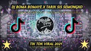 DJ BOMA BOMAYE X TARIK SIS SEMONGKO TIK TOK VIRAL