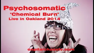 PSYCHOSOMATIC "Chemical Burn".08/30/14 @ Oakland Metro on CAPITAL CHAOS TV