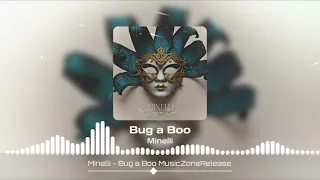 Minelli - Bug a Boo MusicZoneRelease