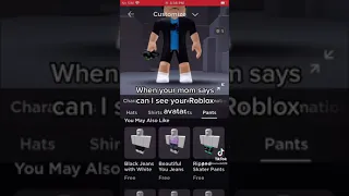 When your mom says can I see your roblox avatar