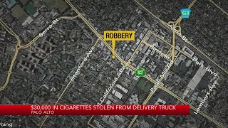 $30K cigarette heist being investigated by Palo Alto PD