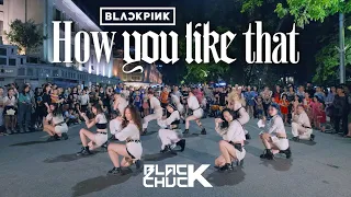 [KPOP IN PUBLIC | Ver2] BLACKPINK - How You Like That DANCE COVER by BLACK CHUCK | 1TAKE | Vietnam