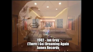 1982 - Jan Gray - (There I Go) Dreamin' Again (Jamex Records)