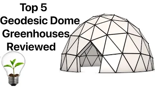 The 5 Best Geodesic Dome Greenhouse Builders on Youtube