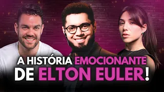 A HISTÓRIA DE ELTON EULER: PERMISSÃO, FAMÍLIA E RESILIÊNCIA I Parte 2 feat. @eltoneuler