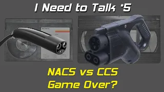 I Need to Talk #5  - NACS vs CCS - Game Over?