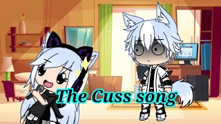 The Cuss song (Curse Warning!)||Gacha life||
