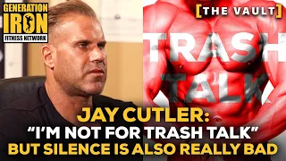 Jay Cutler: "I'm Not For Trash Talk" But Silence Is Also "Really Bad" | GI Vault