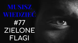 Musisz wiedzieć || #77 Zielone flagi w związku z kobietą