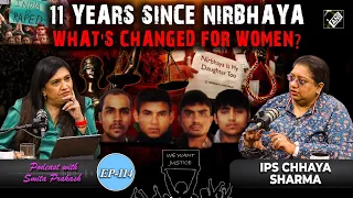 EP-114 | Impact of Nirbhaya Case on Rape Laws, Conman Sukesh Chronicles with IPS Chhaya Sharma