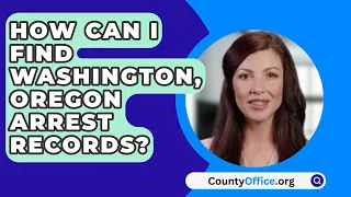 How Can I Find Washington County, Oregon Arrest Records? - CountyOffice.org