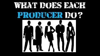The Different kinds of Film Producers & What they do.