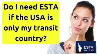 Do I need ESTA travel authorization if the USA is only my transit country? Visa Waiver Program