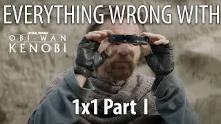 Everything Wrong With Obi-Wan Kenobi S1E1 - Part I