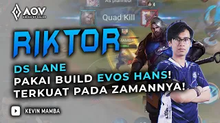 RIKTOR DS LANE PAKAI BUILD EVOS HANS! LANGSUNG QUAD KILL OP BANGET!