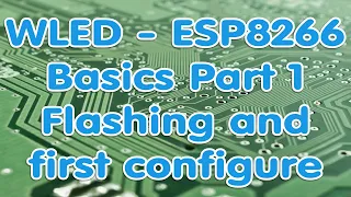 WLED Part 1 - WLED - ESP8266 - Wemos D1 -Flashing and first config.
