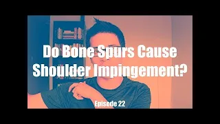 Treating Bone Spurs and Shoulder Impingement | Episode 22