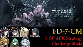 FD-7 Challenge Mode | 7 OP Easy AFK Trust Farm | THE BLACK FOREST WILLS A DREAM [Arknights]