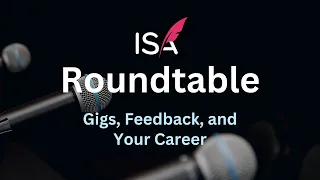 ISA Roundtable: Gigs, Feedback, and Your Career