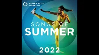 Songs of Summer 2022 (132 BPM Non-Stop Workout Mix) by Power Music Workout