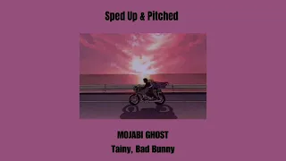 MOJABI GHOST (Sped Up & Pitched) - Tainy, Bad Bunny