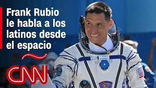 El astronauta Frank Rubio da un mensaje a la comunidad latina desde el espacio