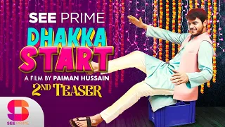 Dhakka Start | 2nd Teaser | Hamzah Tariq Jamil | Sirah Asghar | Sajid Shah | SeePrime | Original |