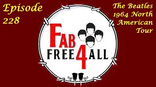 Fab 4 Free 4 All Episode 228: The Beatles' 1964 North American Tour