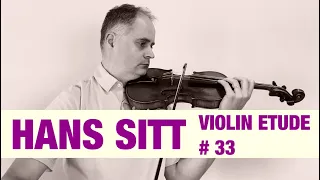 Hans Sitt Violin Étude no. 33 - 100 Études, Op. 32 Book 2 by @Violinexplorer