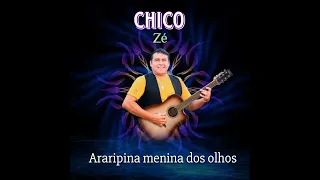 CHICO ZÉ-ARARIPINA MENINA DOS OLHOS