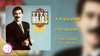 A Ti Volveré 🔙- Tito Rojas [Audio Cover]