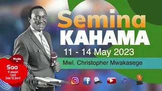 MWL, CHRISTOPHER MWAKASEGE: SEMINA YA NEO LA MUNGU KAHAMA DAY 2 [TAR 12 MEI 2023]