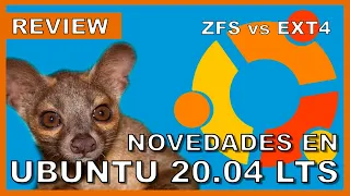 🔥NOVEDADES de UBUNTU 20.04 LTS ESPAÑOL - Tipo de ACTUALIZACIONES LTS y comparativa EXT4 vs ZFS