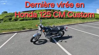 Dernière Virée en Honda 125 CM Custom