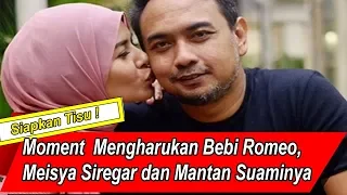 Moment Mengharukan Bebi Romeo, Meisya Siregar dan Mantan Suami