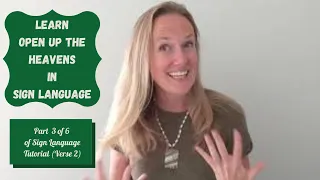 Learn Open Up the Heavens by Meredith Andrews in Sign Language (Part 3 of 6 of ASL Tutorial) Verse 2