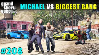 MICHAEL FIGHT WITH BIGGEST GANG OF LOS SANTOS | GTA V GAMEPLAY #208