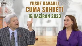 Yusuf Kavaklı Cuma Duası Hayatta Her Şey Var 16 Haziran 2023