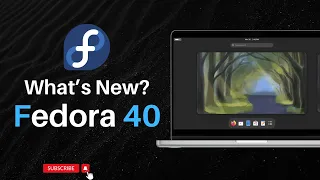 Fedora 40 : What's New? | GNOME 46 | KDE Plasma 6