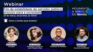 Webinar "Fim da estabilidade do servidor público: prejuízo para a sociedade"