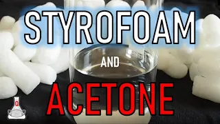 Styrofoam and Acetone