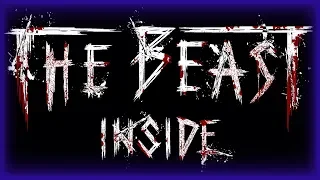 ЗВЕРЬ ВНУТРИ ►ПРОХОЖДЕНИЕ THE BEAST INSIDE #1 ►МАКСИМАЛЬНАЯ СЛОЖНОСТЬ