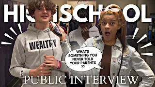 HIGHSCHOOL PUBLIC INTERVIEWS | what’s something you never told your parents? (FUNNY ASF🤣)